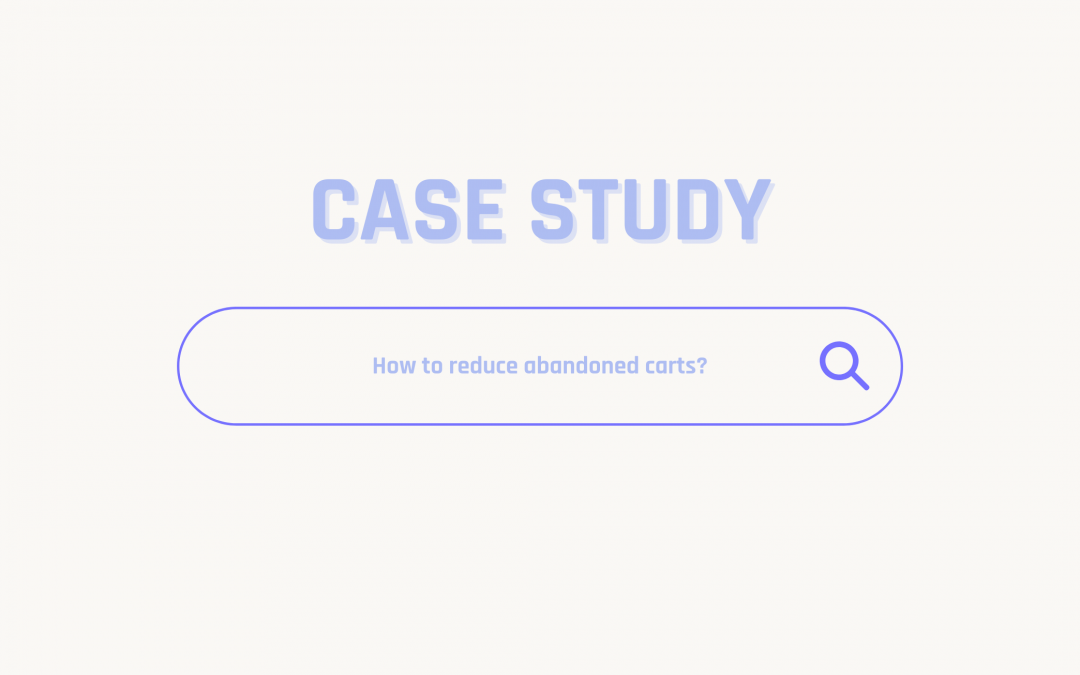 Case Study: When Abandoned Carts Lead to Strategy